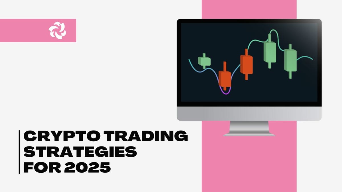 Mastering Crypto Trading: Strategies for Profit in 2025